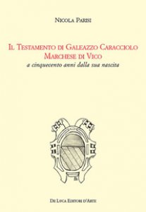 Copertina di 'Il Testamento di Colantonio Caracciolo marchese di Vico e signore di Montefusco, Motta Placanica, Torrecuso'