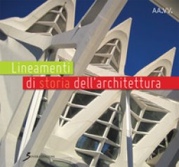 Copertina di 'Lineamenti di storia dell'architettura per i corsi di storia dell'architettura'