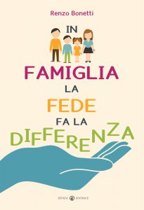 Copertina di 'In famiglia la fede fa la differenza'