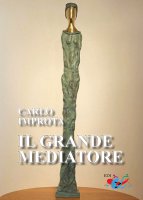 Grande mediatore. (Il) - Carlo Improta
