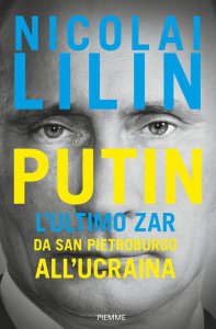Copertina di 'Putin. L'ultimo zar da San Pietroburgo all'Ucraina'