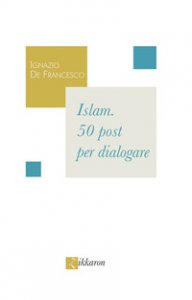 Copertina di 'Islam. 50 post per dialogare'