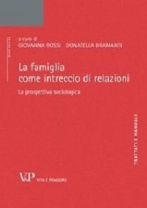 Copertina di 'Famiglia come intreccio di relazioni. La prospettiva sociologica (La)'