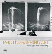Photographing art Franz Egon von Fuestenberg - Bovier Lionel, Cüberyan Fürstenberg A. von, Mammì Alessandra