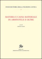 Materia e causa materiale in Aristotele e oltre