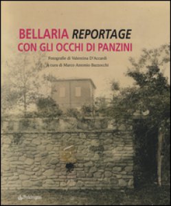 Copertina di 'Bellaria. Reportage con gli occhi di Panzini. Ediz. illustrata'