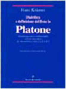 Copertina di 'Dialettica e definizione del bene in Platone. Interpretazione e commentario storico-filosofico di Repubblica VII 534 B3-D2'