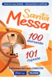 Santa Messa. 100 domande, 101 risposte