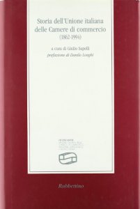 Copertina di 'Storia dell'Unione italiana delle Camere di commercio (1862-1994)'