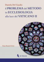 Il problema del metodo in ecclesiologia alla luce del Vaticano II - Daniela Del Gaudio