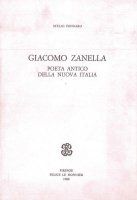 Giacomo Zanella. Poeta antico della nuova Italia - Stelio Fongaro
