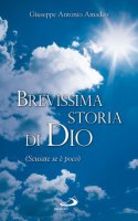 Brevissima storia di Dio - Giuseppe Antonio Amadeo