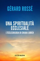 Una spiritualità ecclesial - Gérard Rossé