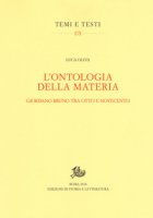 L' ontologia della materia. Giordano Bruno tra Otto e Novecento - Oliva Luca