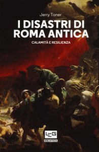Copertina di 'I disastri di Roma antica. Calamit e resilienza'