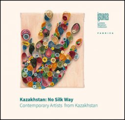 Copertina di 'Kazakhstan: no silk may. Ediz. illustrata'