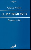 Il matrimonio. Teologia e vita - Miralles Antonio