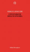 L'invenzione dell'economia - Serge Latouche