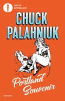 Portland souvenir. Gente, luoghi e stranezze del Pacific Northwest - Palahniuk Chuck