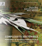 Complessit sostenibile. Percorsi di ricerca progettuale - Blasi Cesare, Padovano Gabriella, Nebuloni Attilio