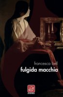 Fulgida macchia - Bell Francesca