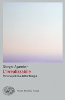 L'irrealizzabile - Giorgio Agamben