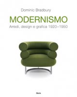 Modernismo. Arredi, design e grafica 1920-1950. Ediz. illustrata - Bradbury Dominic