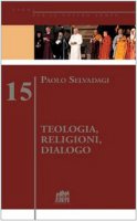 Teologia, religioni, dialogo - Selvadagi Paolo