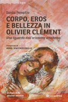 Corpo, Eros e bellezza in Olivier Clémen - Danila Pompilio