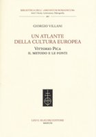 Un atlante della cultura europea. Vittorio Pica. Il metodo e le fonti - Villani Giorgio