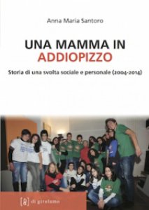 Copertina di 'Mamma in Addiopizzo. Storia di una svolta sociale e personale (2004-2014) (Una)'