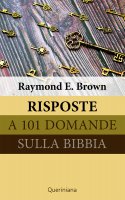 Risposte a 101 domande sulla Bibbia - Brown Raymond E.