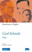 Carl Schmitt. Saggi - Gianfranco Miglio