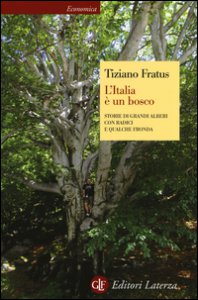 Copertina di 'L' Italia  un bosco. Storie di grandi alberi con radici e qualche fronda'