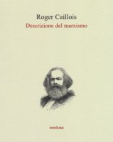 Descrizione del marxismo - Caillois Roger