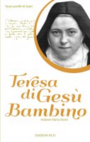 Teresa di Gesù Bambino - Antonio M. Sicari