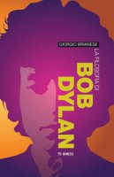 La filosofia di Bob Dylan - Brianese Giorgio