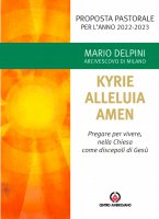 Kyrie, Alleluia, Amen - Mario Delpini