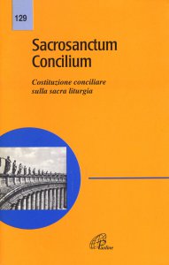 Copertina di 'Sacrosanctum concilium. Costituzione conciliare sulla sacra liturgia'