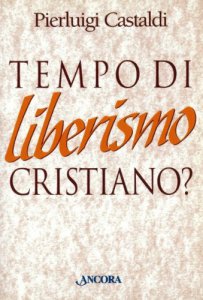 Copertina di 'Tempo di liberismo cristiano? Mercato di solidariet nel mondo della Centesimus annus'