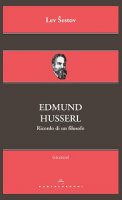 Edmund Husserl. Ricordo di un filosofo - Lev Sestov