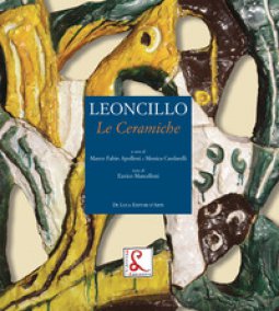 Copertina di 'Leoncillo. Le ceramiche. Ediz. a colori'