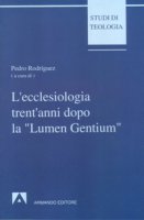 L'ecclesiologia trent'anni dopo la "Lumen Gentium"