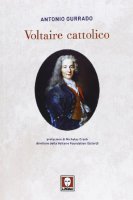Voltaire cattolico - Antonio Gurrado
