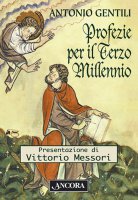 Profezie per il terzo millennio - Gentili Antonio