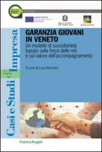 Copertina di 'Garanzia giovani in Veneto. Un modello di sussidiariet basato sulla forza delle reti e sul valore dell'accompagnamento'