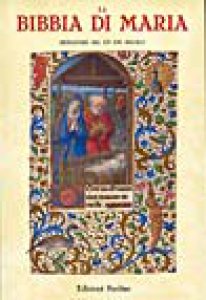Copertina di 'La Bibbia di Maria. Miniature del XV e XVI secolo'