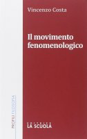 Movimento fenomenologico. (Il) - Vincenzo Costa