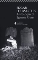 Antologia di Spoon River. Testo inglese a fronte - Masters Edgar Lee