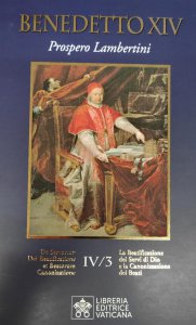 Copertina di 'La Beatificazione Servi di Dio e la Canonizzazione dei Beati. vol IV/3: Benedetto XIV. Prospero Lambertini.'